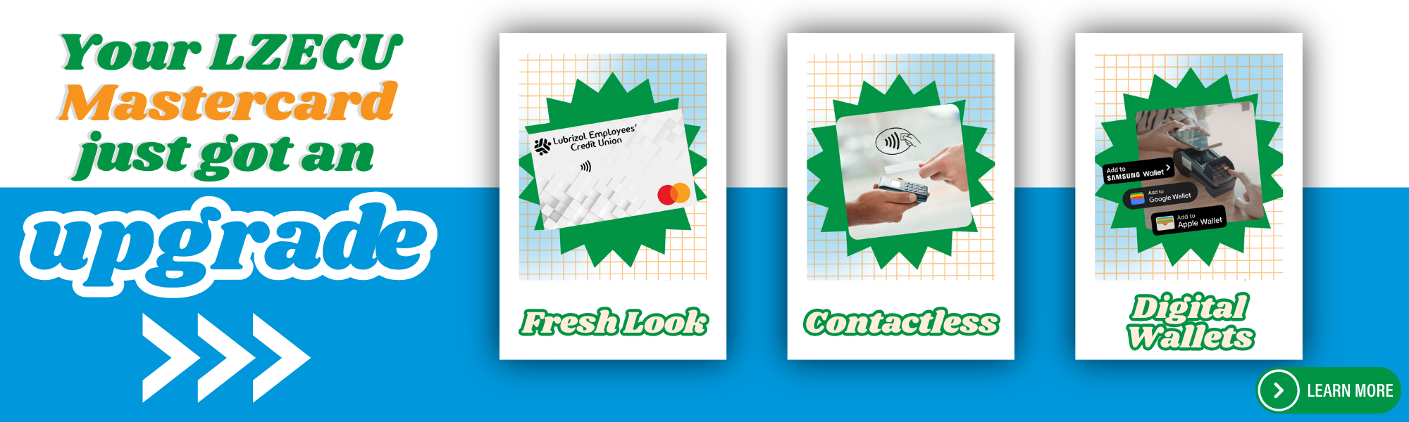 Your lzecu mastercard just got an upgrade. new look, contactless and digital wallet capable. click to learn more